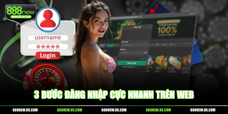 3 bước đăng nhập cực nhanh trên web