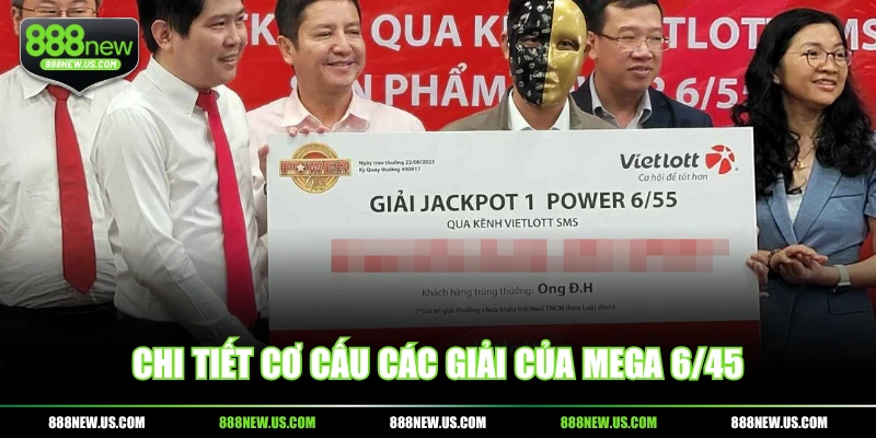 Chi tiết cơ cấu các giải của Mega 6/45